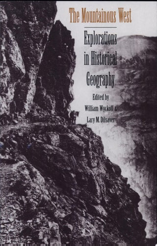The Mountainous West: Explorations in Historical Geography