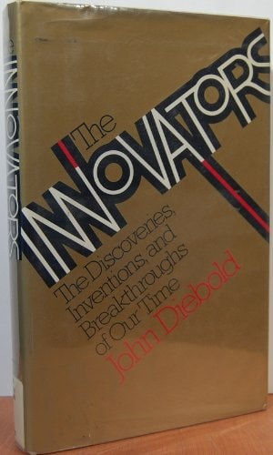 The Innovators: The Discoveries, Inventions, and Breakthroughs of Our Time