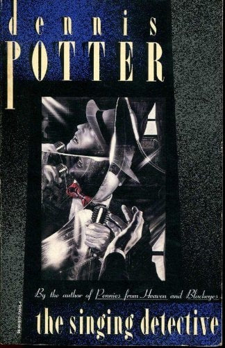 The Singing Detective (Unabridged text of the television series)