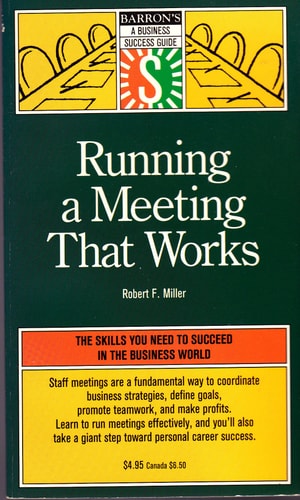 Running a Meeting That Works (Barron's a Business Success Guide)