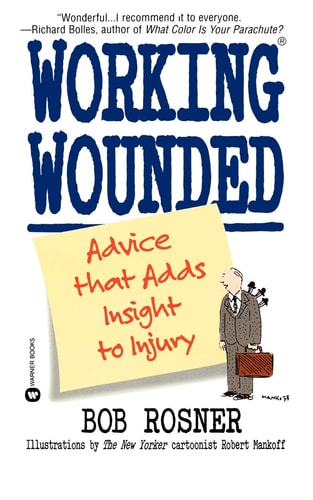 Working Wounded: Advice that Adds Insight to Injury