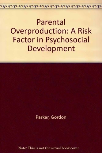 Parental Overprotection : A Risk Factor in Psychosocial Development