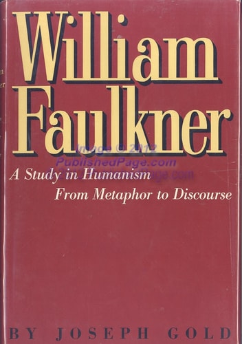 William Faulkner: A Study in Humanism, from Metaphor to Discourse