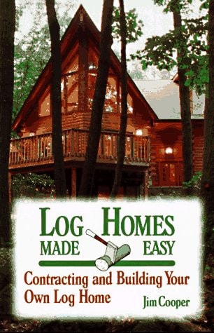 Log Homes Made Easy (How-To Guides)