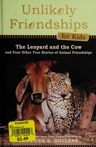 Unlikely Friendships for Kids: The Leopard & the Cow: And Four Other Stories of Animal Friendships