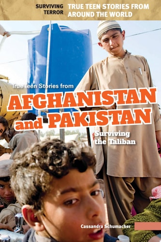 True Teen Stories from Afghanistan and Pakistan: Surviving the Taliban (Surviving Terror: True Teen Stories from Around the World)