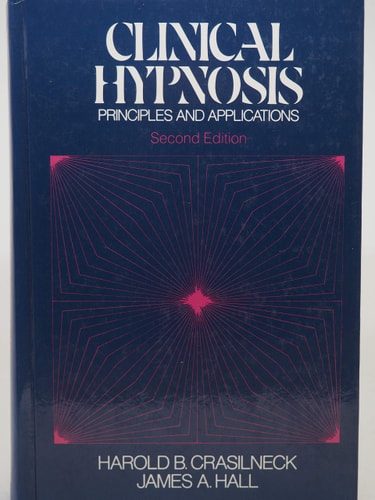 Clinical Hypnosis: Principles and Applications
