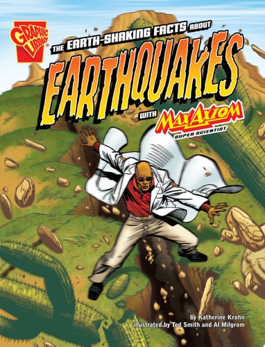 The Earth-Shaking Facts about Earthquakes with Max Axiom, Super Scientist