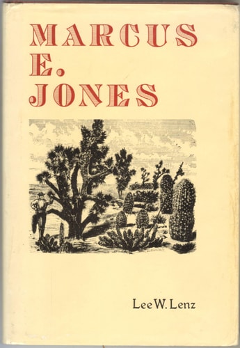 Marcus E. Jones: Western Geologist, Mining Engineer and Botanist