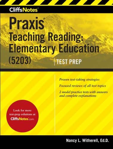 CliffsNotes Praxis Teaching Reading: Elementary Education (5203) (CliffsNotes Test Prep)