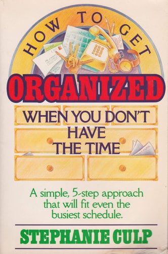 How to Get Organized When You Don't Have the Time