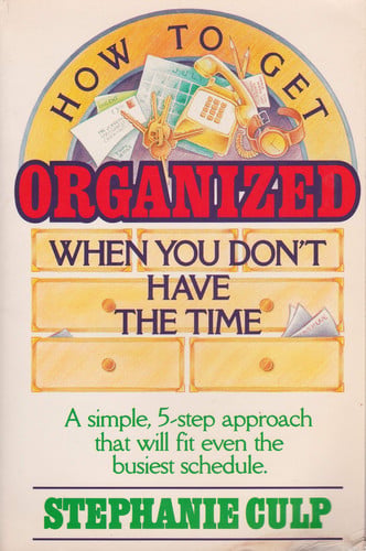 How to Get Organized When You Don't Have the Time