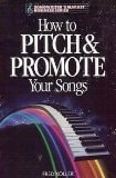 How to Pitch and Promote Your Songs (Songwriter's Market Business Series)