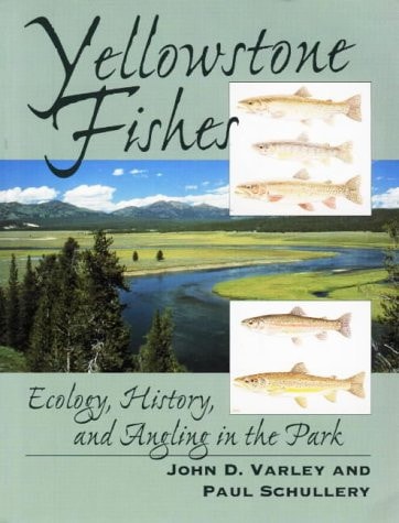 Yellowstone Fishes: Ecology, History, And Angling In The Park