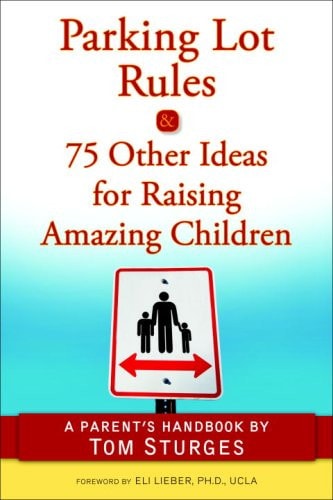 Parking Lot Rules & 75 Other Ideas for Raising Amazing Children