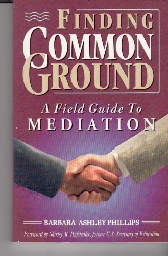 Finding Common Ground: A Field Guide to Mediation