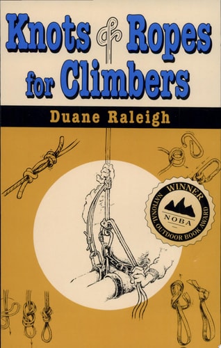Knots & Ropes for Climbers (Outdoor and Nature)