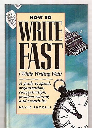 How to Write Fast (While Writing Well)