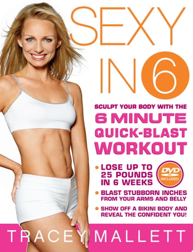 Sexy in 6: Sculpt Your Body with the 6 Minute Quick-Blast Workout