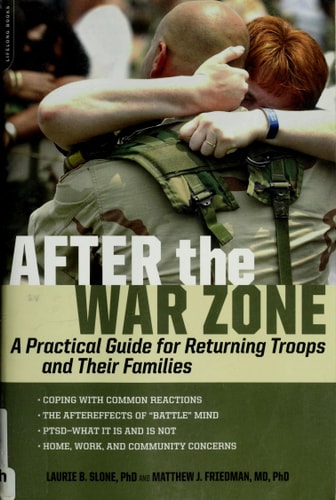 After the War Zone: A Practical Guide for Returning Troops and Their Families