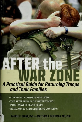 After the War Zone: A Practical Guide for Returning Troops and Their Families