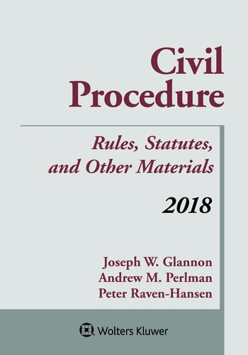 Civil Procedure: Rules, Statutes, and Other Materials 2018 (Supplements)