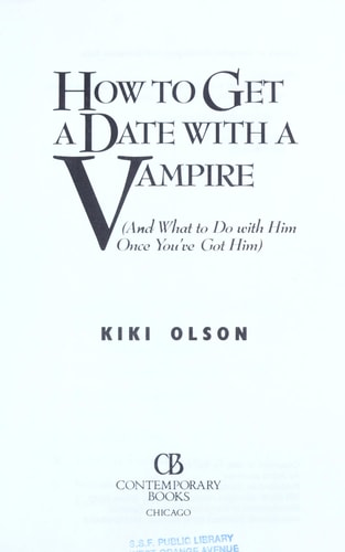 How to Get a Date With a Vampire (And What to Do With Him Once You'Ve Got Him)