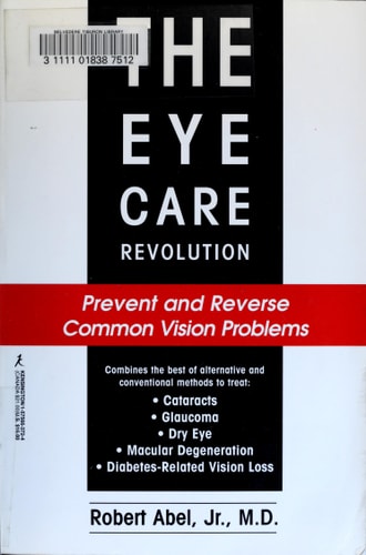 The Eye Care Revolution: Prevent and Reverse Common Vision Problems