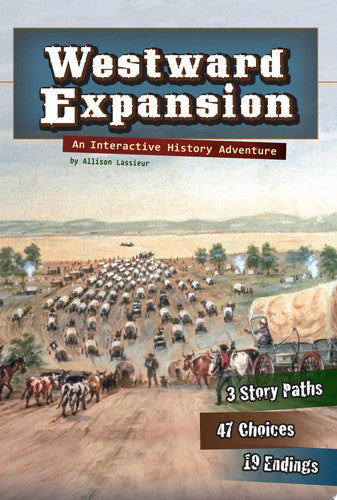 Westward Expansion An Interactive History Adventure