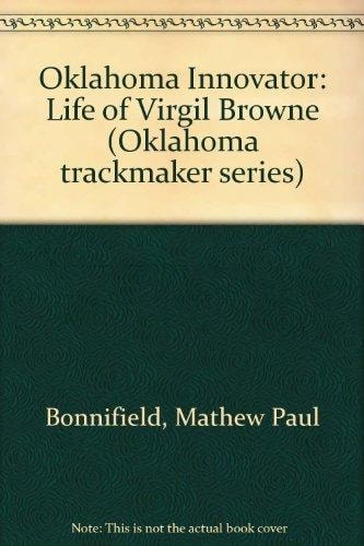 Oklahoma Innovator: The Life of Virgil Browne (Oklahoma trackmaker series)
