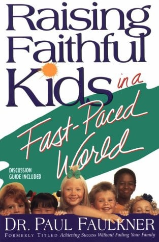 Raising Faithful Kids in a Fast-Paced World
