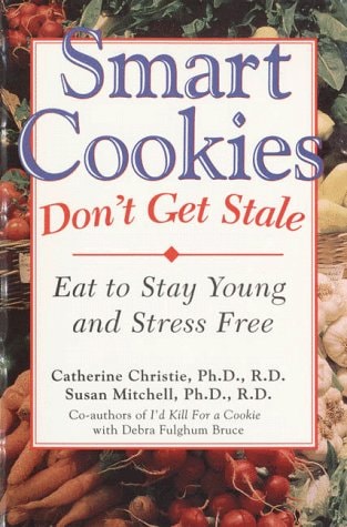 Smart Cookies Don't Get Stale: Eat to Stay Young and Stress Free