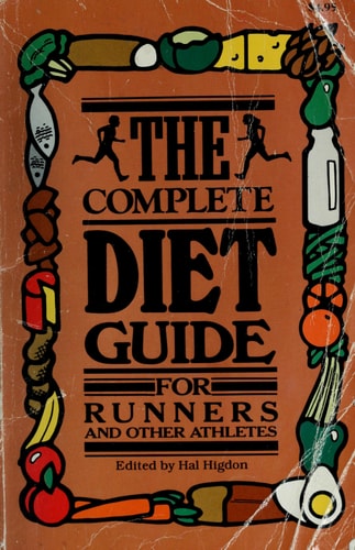The Complete Diet Guide for Runners and Other Athletes.