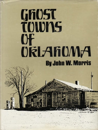 Ghost Towns of Oklahoma