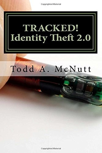 Tracked!: How GOVERNMENTS, CORPORATIONS and THIEVES are using RFID to TRACK and CATALOG everything about YOU!