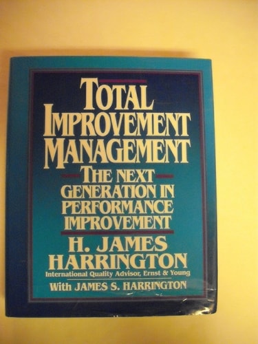 Total Improvement Management: The Next Generation in Performance Improvement