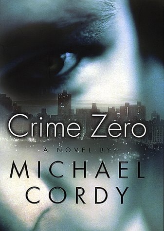 Crime Zero: A Novel