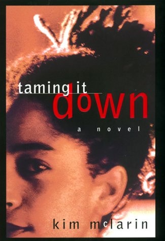 Taming It Down: A Novel