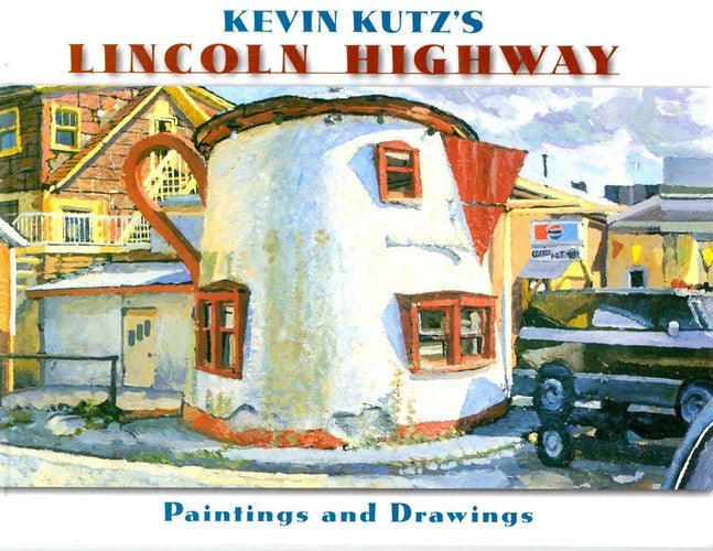 Kevin Kutz's Lincoln Highway: Paintings and Drawings