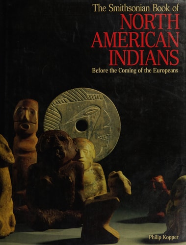 The Smithsonian Book of North American  Indians: Before the Coming of the Europeans