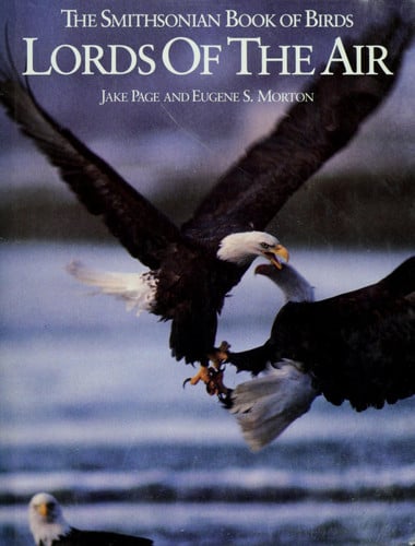 Lords of The Air: The Smithsonian Book of Birds