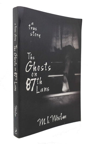 The Ghosts on 87th Lane: A True Story