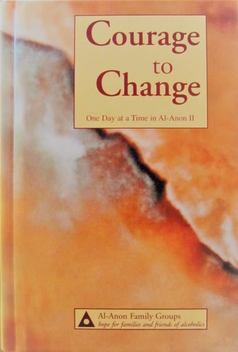 Courage to Change One Day at a Time in Al-Anon II.