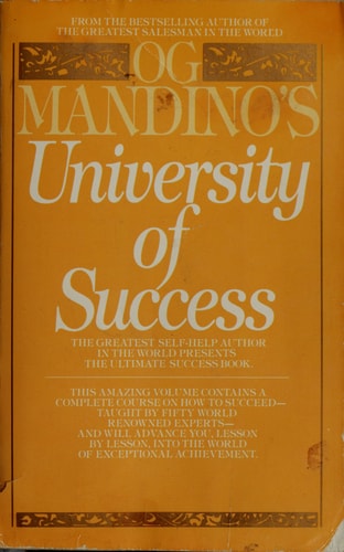Og Mandino's University of Success: The Greatest Self-Help Author in the World Presents the Ultimate Success Book