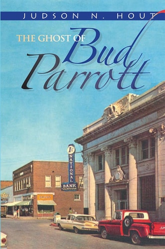 The Ghost of Bud Parrott: a novel