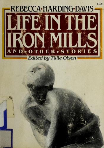 Life in the Iron Mills and Other Stories