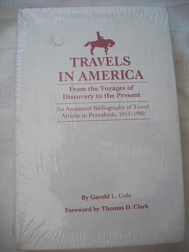 Travels in America: From the Voyages of Discovery to the Present, an Annotated Bibliography of Travel Articles in Periodicals, 1955-1980