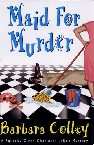 Maid for Murder (Charlotte LaRue Mystery Series, Book 1)