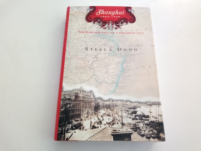 Shanghai: The Rise and Fall of a Decadent City
