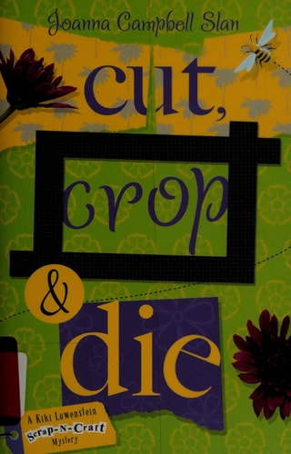 Cut, Crop & Die (A Kiki Lowenstein Scrap-N-Craft Mystery (2))